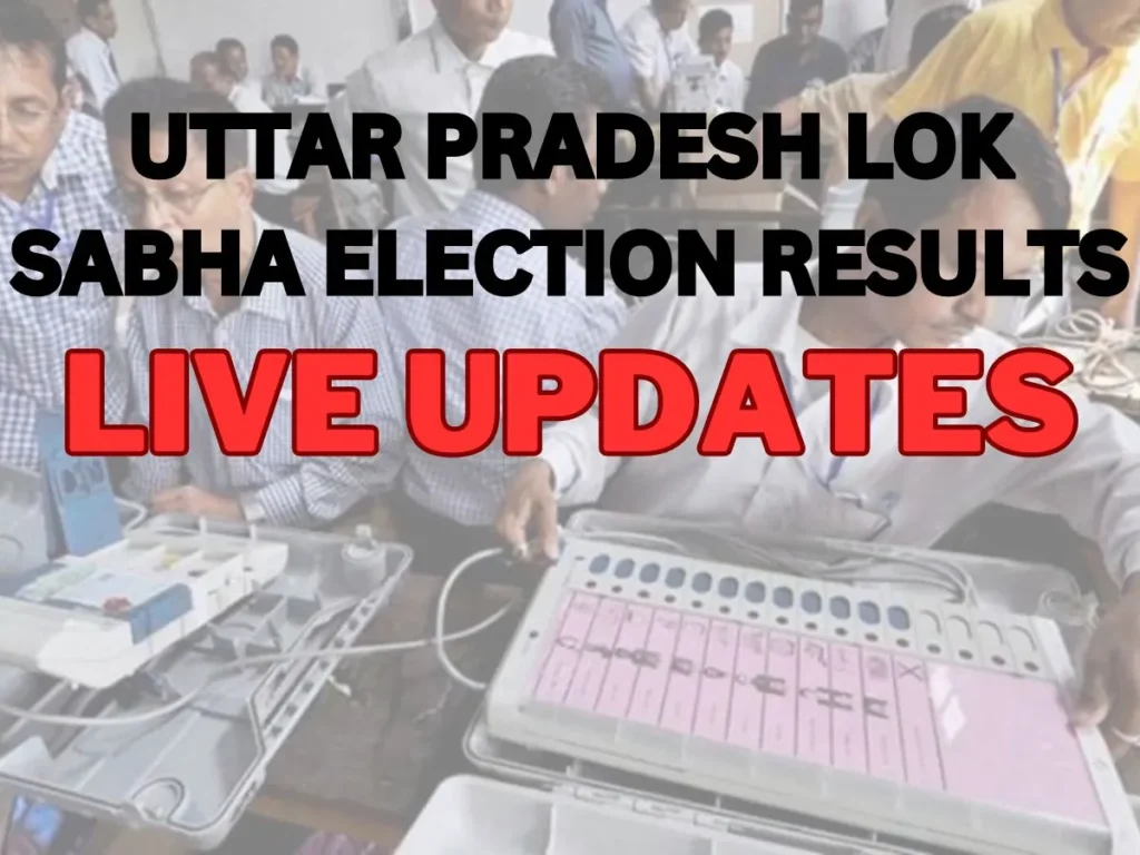 Uttar Pradesh Lok Sabha Election Results 2024