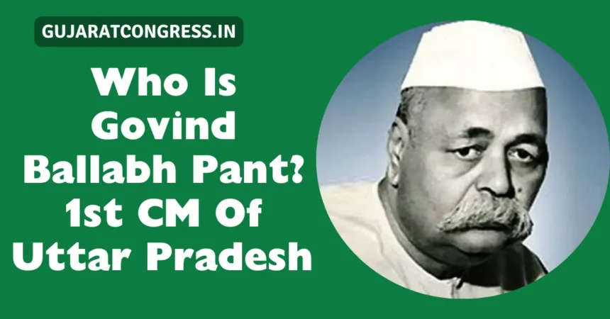 Who Is Govind Ballabh Pant